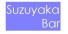 Suzuyaka Bar