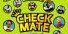 CHECK MATE