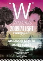"W" FAMOUS -森田昌典(STUDIO APARTMENT) & DAISHI DANCE-